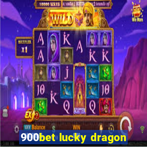 900bet lucky dragon